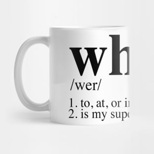 Where is my supersuit? - Dictionary Mug